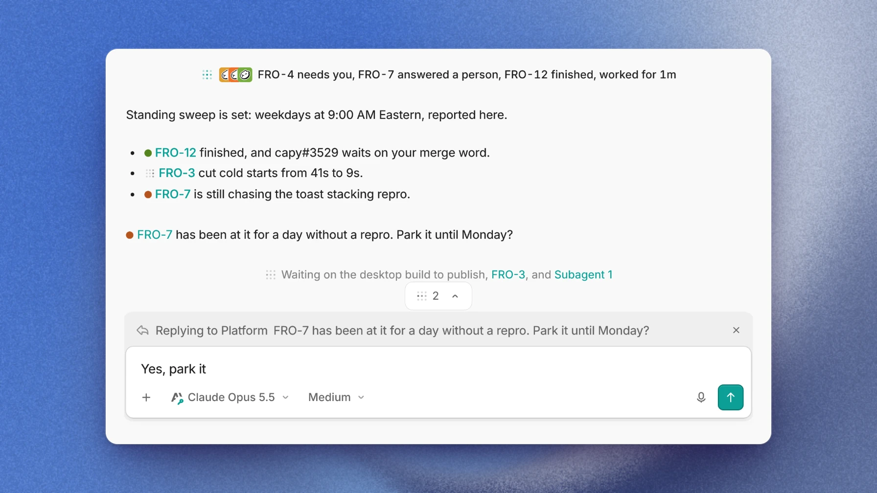 Capy release chat: FRO-12 finished and waits for a merge instruction, FRO-7 still investigating, and the user replies Yes, park it.